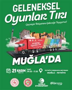          Geleneksel Oyunlar Tırı 21 Kasım'da Muğla'da haberi